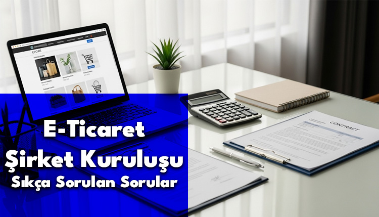 E-Ticaret ve Şirket Kuruluşu